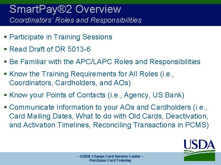 Smart. Pay® 2 Overview Coordinators’ Roles and Responsibilities § Participate in Training Sessions §