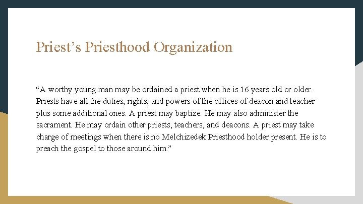 Priest’s Priesthood Organization “A worthy young man may be ordained a priest when he