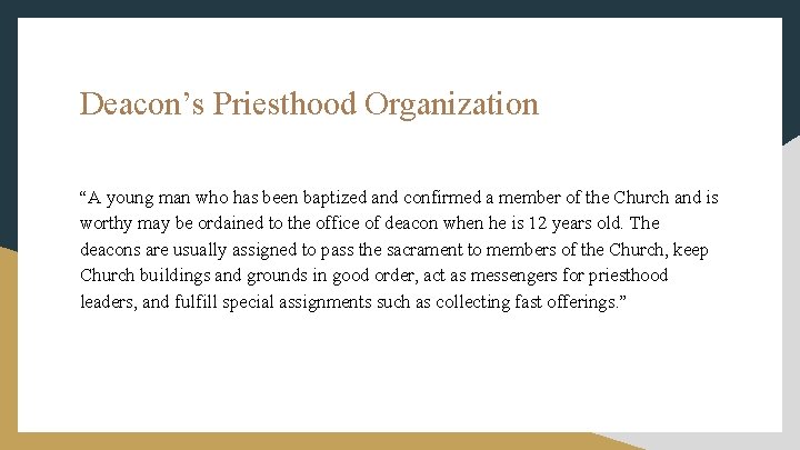 Deacon’s Priesthood Organization “A young man who has been baptized and confirmed a member