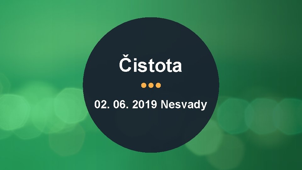 Čistota 02. 06. 2019 Nesvady 