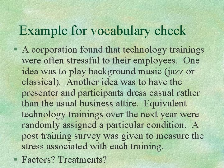 Example for vocabulary check § A corporation found that technology trainings were often stressful