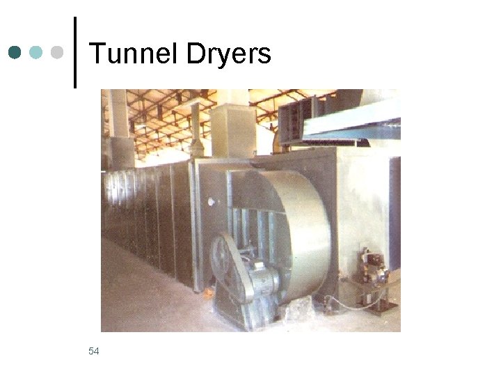 Tunnel Dryers 54 Tunnel Dryers 54