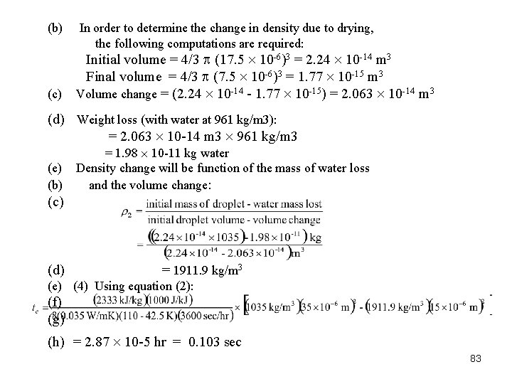 (b) In order to determine the change in density due to drying, the following