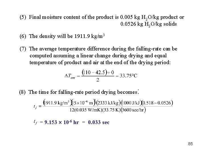 (5) Final moisture content of the product is 0. 005 kg H 2 O/kg