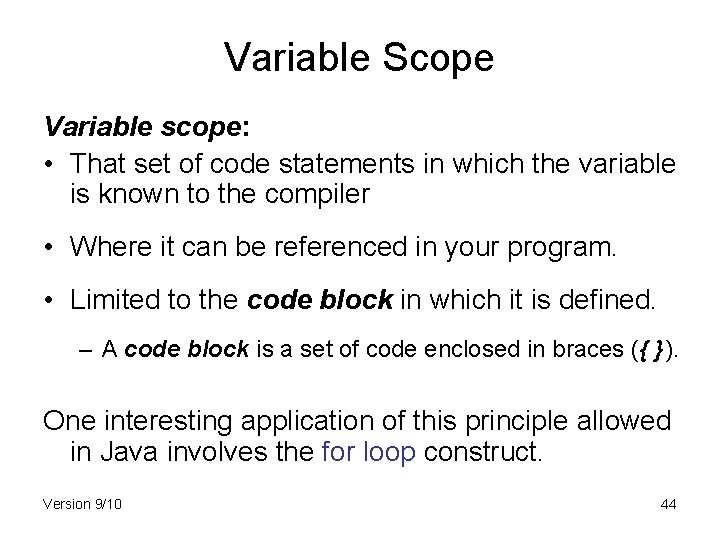 Variable Scope Variable scope: • That set of code statements in which the variable