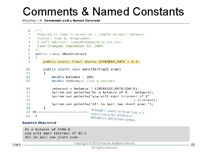Comments & Named Constants Version 9/10 Copyright © 2008 Pearson Addison-Wesley All rights reserved