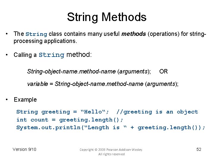 String Methods • The String class contains many useful methods (operations) for stringprocessing applications.