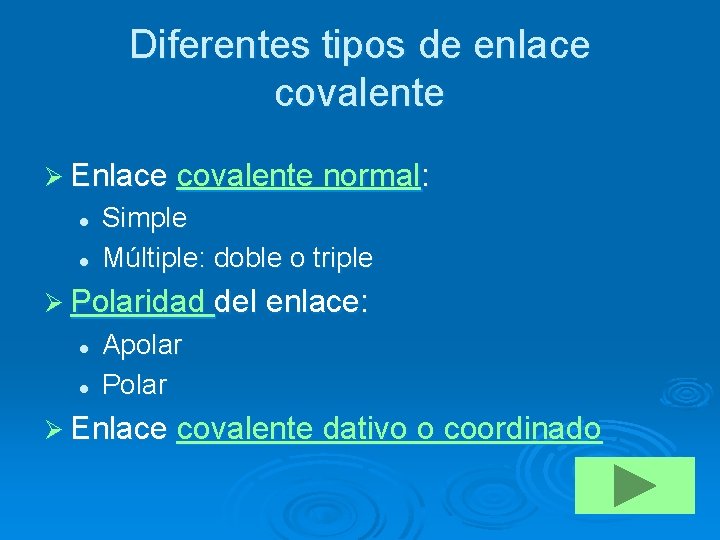 Diferentes tipos de enlace covalente Ø Enlace covalente normal: l l Simple Múltiple: doble