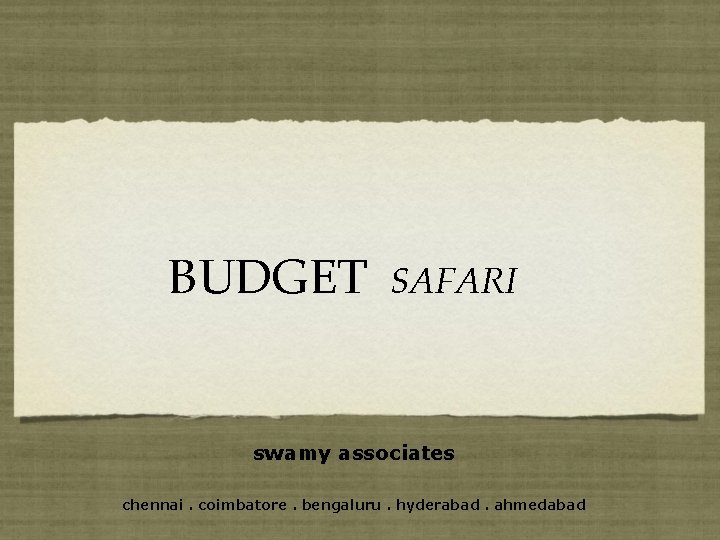 BUDGET SAFARI swamy associates chennai. coimbatore. bengaluru. hyderabad. ahmedabad 