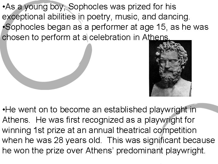  • As a young boy, Sophocles was prized for his exceptional abilities in