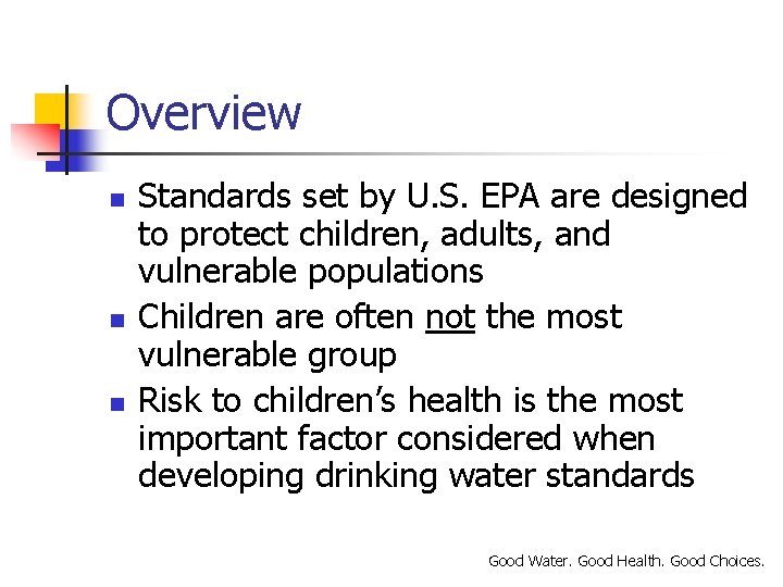 Overview n n n Standards set by U. S. EPA are designed to protect