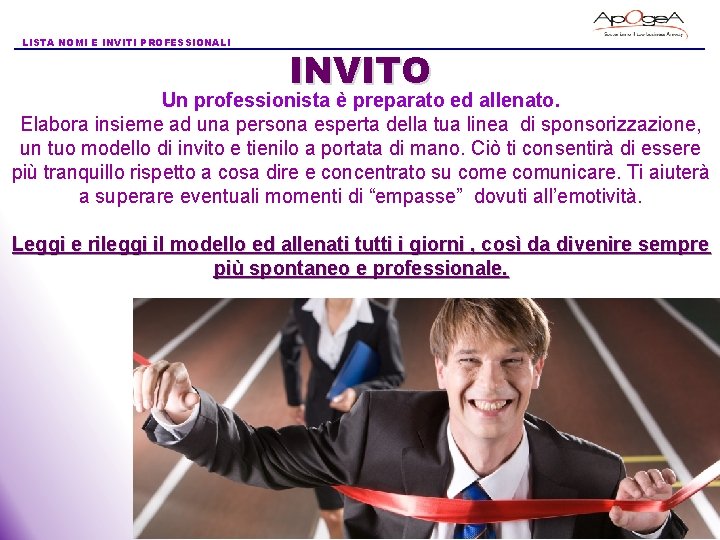 LISTA NOMI E INVITI PROFESSIONALI INVITO Un professionista è preparato ed allenato. Elabora insieme