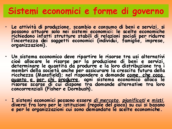 Sistemi economici e forme di governo • Le attività di produzione, scambio e consumo