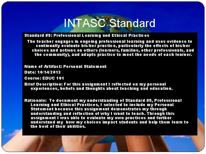 INTASC Standard #9: Professional Learning and Ethical Practices The teacher engages in ongoing professional