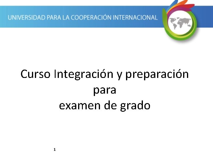 Curso Integración y preparación para examen de grado 1 