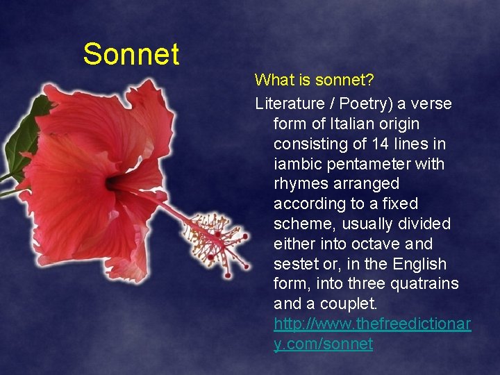 Sonnet What is sonnet? Literature / Poetry) a verse form of Italian origin consisting