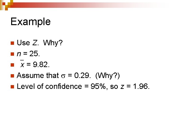 Example Use Z. Why? n n = 25. n x = 9. 82. n