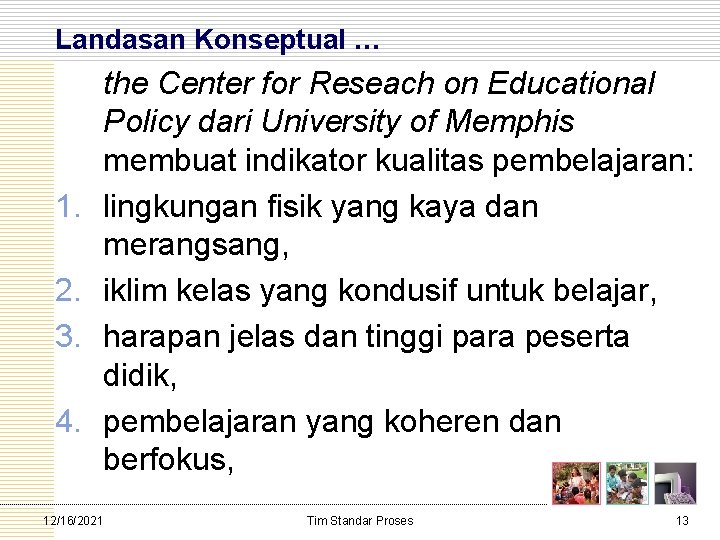 Landasan Konseptual … 1. 2. 3. 4. the Center for Reseach on Educational Policy