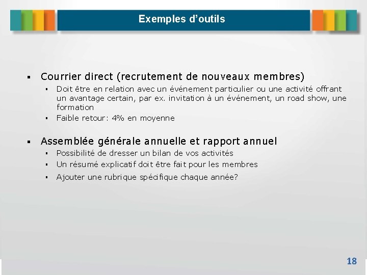 Exemples d’outils Courrier direct (recrutement de nouveaux membres) Doit être en relation avec un