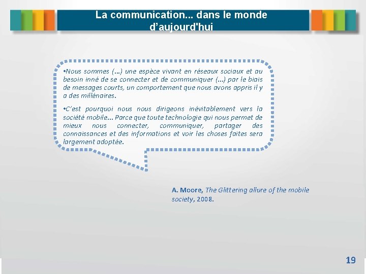 La communication. . . dans le monde d’aujourd'hui • Nous sommes (. . .