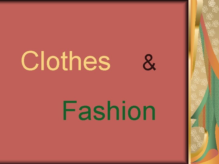 Clothes & Fashion 