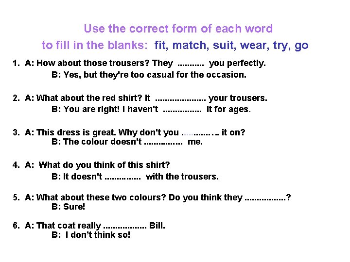 Use the correct form of each word to fill in the blanks: fit, match,