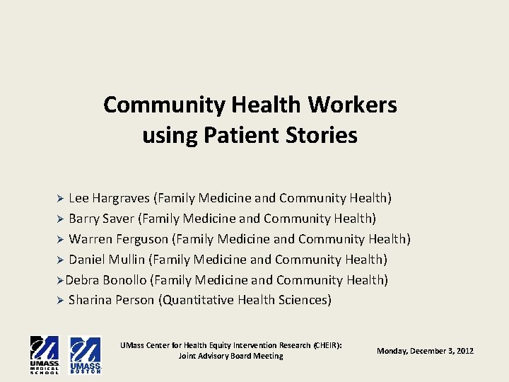Community Health Workers using Patient Stories Lee Hargraves (Family Medicine and Community Health) Ø