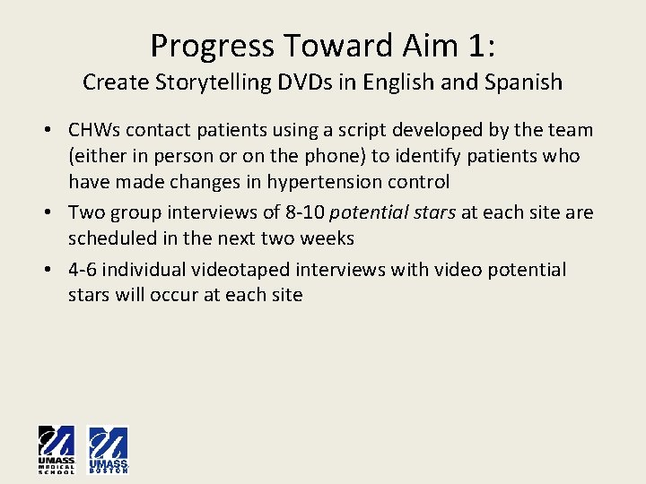 Progress Toward Aim 1: Create Storytelling DVDs in English and Spanish • CHWs contact