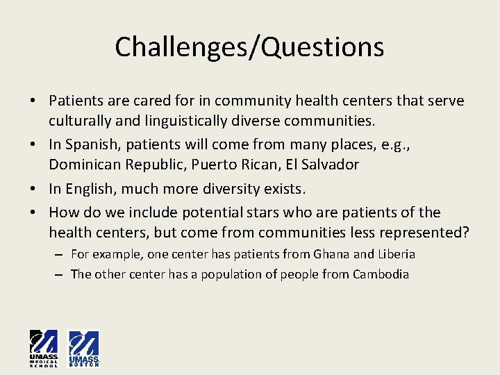 Challenges/Questions • Patients are cared for in community health centers that serve culturally and