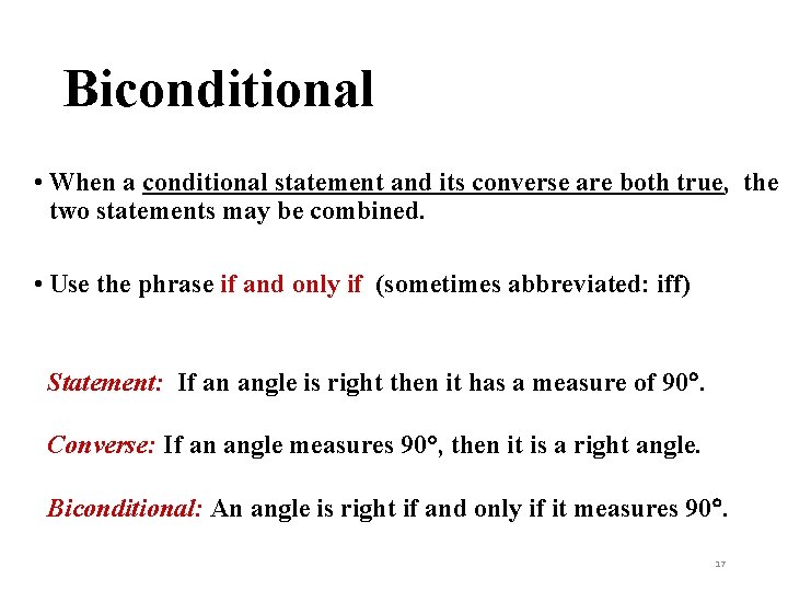 Biconditional • When a conditional statement and its converse are both true, the two