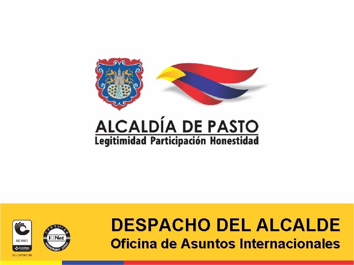 DESPACHO DEL ALCALDE Oficina de Asuntos Internacionales 