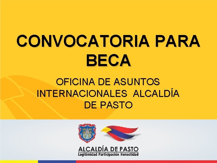 CONVOCATORIA PARA BECA OFICINA DE ASUNTOS INTERNACIONALES ALCALDÍA DE PASTO 