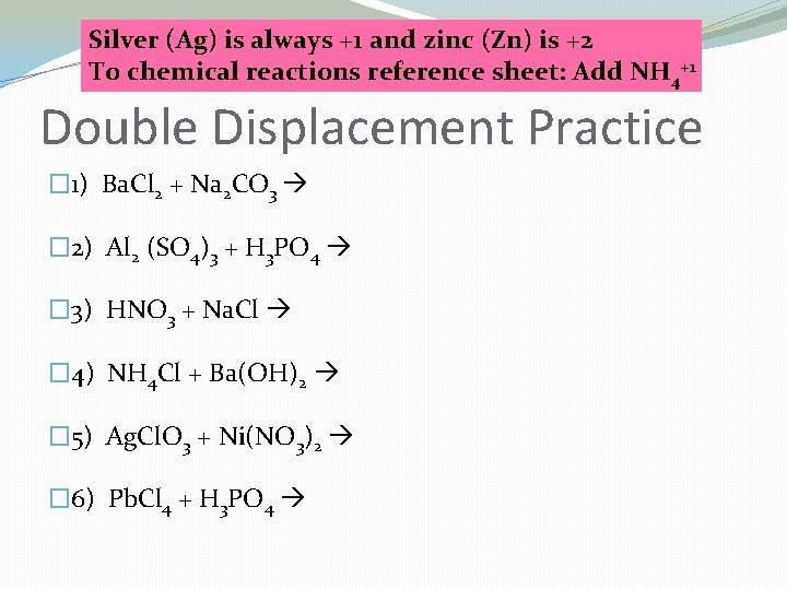 Silver (Ag) is always +1 and zinc (Zn) is +2 To chemical reactions reference