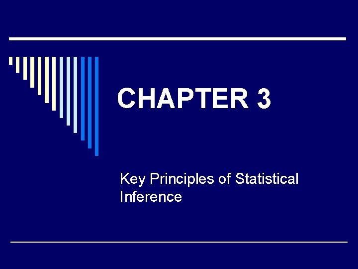 CHAPTER 3 Key Principles of Statistical Inference 