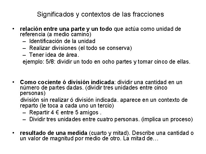 Significados y contextos de las fracciones • relación entre una parte y un todo