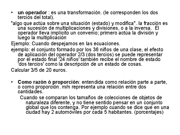  • un operador : es una transformación. (le corresponden los dos tercios del