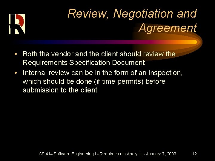 Review, Negotiation and Agreement • Both the vendor and the client should review the
