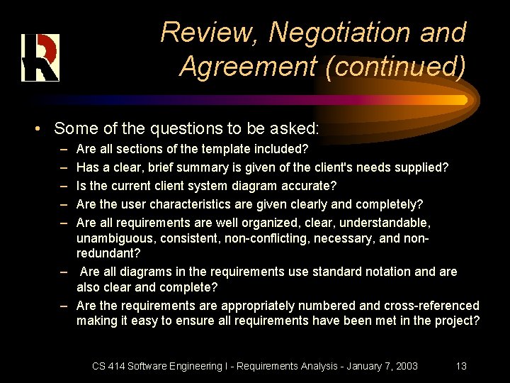 Review, Negotiation and Agreement (continued) • Some of the questions to be asked: –