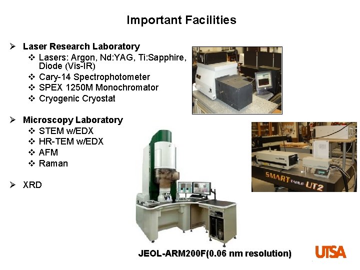 Important Facilities Ø Laser Research Laboratory v Lasers: Argon, Nd: YAG, Ti: Sapphire, Diode