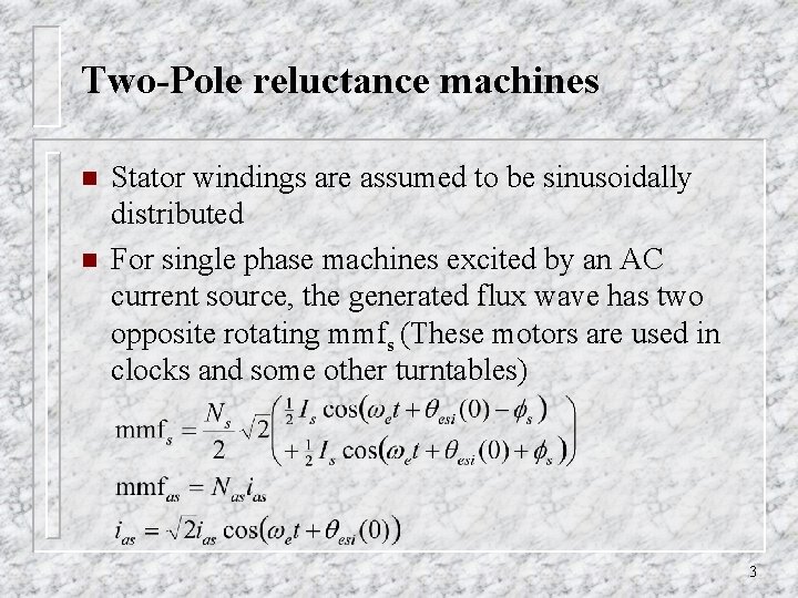 Two-Pole reluctance machines n n Stator windings are assumed to be sinusoidally distributed For