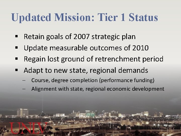 Updated Mission: Tier 1 Status § § Retain goals of 2007 strategic plan Update