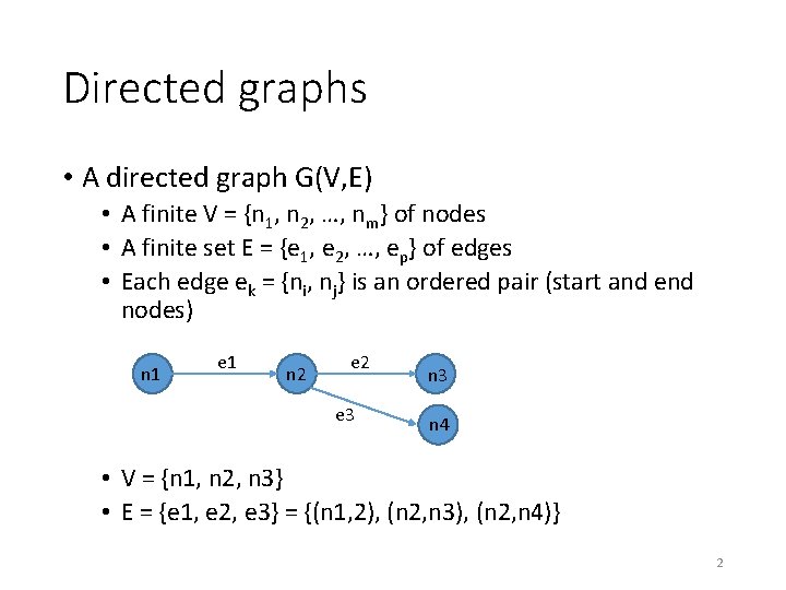 Directed graphs • A directed graph G(V, E) • A finite V = {n