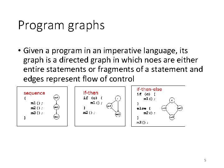 Program graphs • Given a program in an imperative language, its graph is a