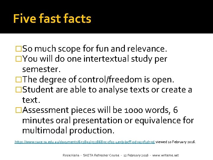 Five fast facts �So much scope for fun and relevance. �You will do one