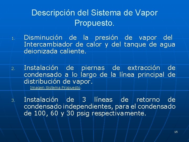 Descripción del Sistema de Vapor Propuesto. 1. 2. Disminución de la presión de vapor