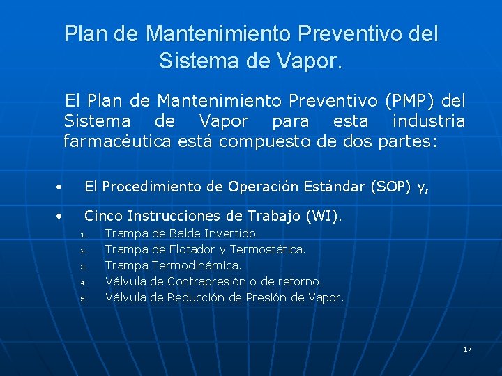 Plan de Mantenimiento Preventivo del Sistema de Vapor. El Plan de Mantenimiento Preventivo (PMP)