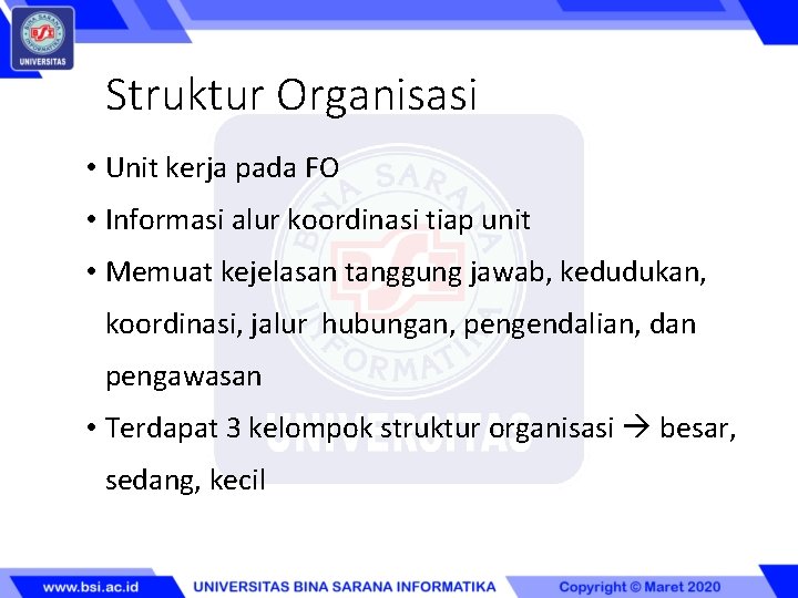 Struktur Organisasi • Unit kerja pada FO • Informasi alur koordinasi tiap unit •