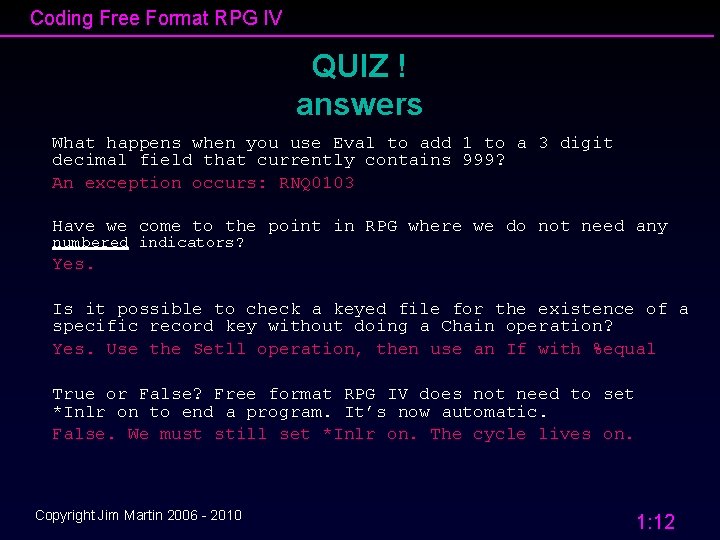 Coding Free Format RPG IV QUIZ ! answers What happens when you use Eval
