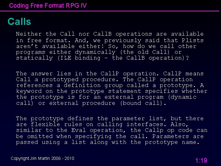 Coding Free Format RPG IV Calls Neither the Call nor Call. B operations are
