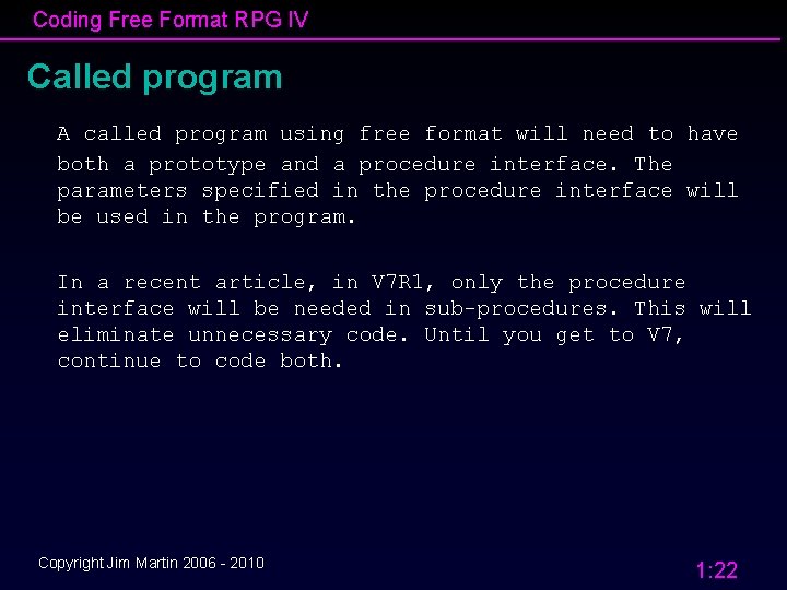 Coding Free Format RPG IV Called program A called program using free format will